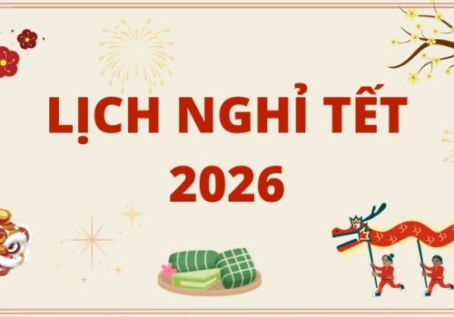 LỊCH NGHỈ TẾT NGUYÊN ĐÁN BÍNH NGỌ 2026 VÀ CHI TIẾT CÁC NGÀY LỄ, TẾT KHÁC TRONG NĂM